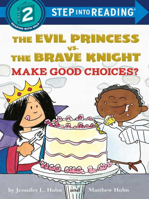 Title details for The Evil Princess vs. the Brave Knight by Jennifer L. Holm - Available